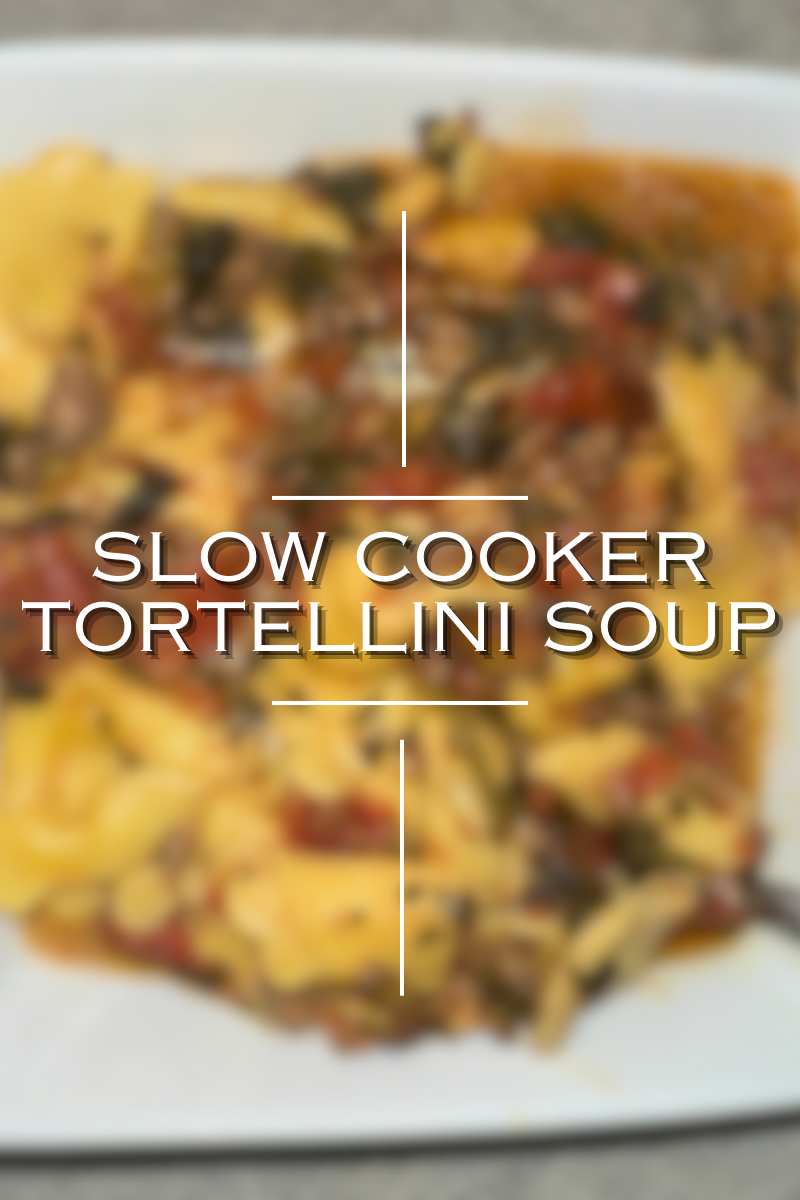 Slow Cooked Tortellini Soup